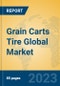 Grain Carts Tire Global Market Insights 2022, Analysis and Forecast to 2027, by Manufacturers, Regions, Technology, Application, Product Type - Product Image