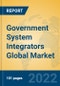 Government System Integrators Global Market Insights 2022, Analysis and Forecast to 2027, by Market Participants, Regions, Technology, Application - Product Image