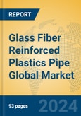 Glass Fiber Reinforced Plastics Pipe Global Market Insights 2024, Analysis and Forecast to 2029, by Manufacturers, Regions, Technology, Application, Product Type- Product Image