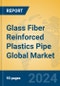 Glass Fiber Reinforced Plastics Pipe Global Market Insights 2023, Analysis and Forecast to 2028, by Manufacturers, Regions, Technology, Application, Product Type - Product Thumbnail Image