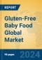 Gluten-Free Baby Food Global Market Insights 2023, Analysis and Forecast to 2028, by Manufacturers, Regions, Technology, Application, Product Type - Product Thumbnail Image