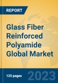 Glass Fiber Reinforced Polyamide Global Market Insights 2022, Analysis and Forecast to 2027, by Manufacturers, Regions, Technology, Application, Product Type- Product Image