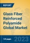 Glass Fiber Reinforced Polyamide Global Market Insights 2022, Analysis and Forecast to 2027, by Manufacturers, Regions, Technology, Application, Product Type - Product Image