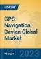 GPS Navigation Device Global Market Insights 2022, Analysis and Forecast to 2027, by Manufacturers, Regions, Technology, Application, Product Type - Product Image
