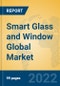 Smart Glass and Window Global Market Insights 2022, Analysis and Forecast to 2027, by Manufacturers, Regions, Technology, Application, Product Type - Product Image
