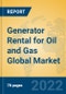 Generator Rental for Oil and Gas Global Market Insights 2022, Analysis and Forecast to 2027, by Market Participants, Regions, Technology, Application, Product Type - Product Image