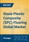 Stone Plastic Composite (SPC) Flooring Global Market Insights 2022, Analysis and Forecast to 2027, by Manufacturers, Regions, Technology, Application, Product Type - Product Image