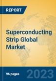 Superconducting Strip Global Market Insights 2023, Analysis and Forecast to 2028, by Manufacturers, Regions, Technology, Application, Product Type- Product Image
