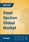 Steel Section Global Market Insights 2022, Analysis and Forecast to 2027, by Manufacturers, Regions, Technology, Application - Product Thumbnail Image