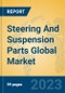 Steering And Suspension Parts Global Market Insights 2023, Analysis and Forecast to 2028, by Manufacturers, Regions, Technology, Application, Product Type - Product Thumbnail Image