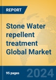 Stone Water repellent treatment Global Market Insights 2024, Analysis and Forecast to 2029, by Manufacturers, Regions, Technology, Application, Product Type- Product Image