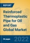 Reinforced Thermoplastic Pipe for Oil and Gas Global Market Insights 2022, Analysis and Forecast to 2027, by Manufacturers, Regions, Technology, Application - Product Image
