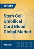 Stem Cell Umbilical Cord Blood Global Market Insights 2023, Analysis and Forecast to 2028, by Manufacturers, Regions, Technology, Application, Product Type- Product Image