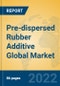 Pre-dispersed Rubber Additive Global Market Insights 2022, Analysis and Forecast to 2027, by Manufacturers, Regions, Technology, Application, Product Type - Product Image