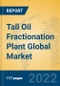 Tall Oil Fractionation Plant Global Market Insights 2022, Analysis and Forecast to 2027, by Manufacturers, Regions, Technology, Product Type - Product Image