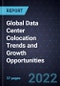 Global Data Center Colocation Trends and Growth Opportunities - Product Image