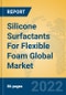 Silicone Surfactants For Flexible Foam Global Market Insights 2022, Analysis and Forecast to 2027, by Manufacturers, Regions, Technology, Application - Product Image