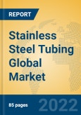 Stainless Steel Tubing Global Market Insights 2022, Analysis and Forecast to 2027, by Manufacturers, Regions, Technology, Application, Product Type- Product Image