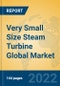 Very Small Size Steam Turbine Global Market Insights 2022, Analysis and Forecast to 2027, by Manufacturers, Regions, Technology, Application, Product Type - Product Image