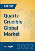 Quartz Crucible Global Market Insights 2022, Analysis and Forecast to 2027, by Manufacturers, Regions, Technology, Application- Product Image