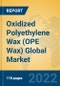 Oxidized Polyethylene Wax (OPE Wax) Global Market Insights 2022, Analysis and Forecast to 2027, by Manufacturers, Regions, Technology, Application - Product Image