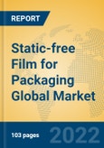 Static-free Film for Packaging Global Market Insights 2022, Analysis and Forecast to 2027, by Manufacturers, Regions, Technology, Application, Product Type- Product Image