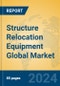Structure Relocation Equipment Global Market Insights 2024, Analysis and Forecast to 2029, by Manufacturers, Regions, Technology, Application, Product Type - Product Thumbnail Image