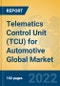 Telematics Control Unit (TCU) for Automotive Global Market Insights 2022, Analysis and Forecast to 2027, by Manufacturers, Regions, Technology, Application - Product Image