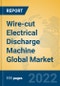 Wire-cut Electrical Discharge Machine Global Market Insights 2022, Analysis and Forecast to 2027, by Manufacturers, Regions, Technology, Application - Product Thumbnail Image