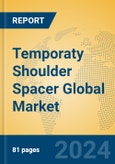 Temporaty Shoulder Spacer Global Market Insights 2024, Analysis and Forecast to 2029, by Manufacturers, Regions, Technology, Product Type- Product Image