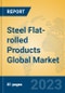 Steel Flat-rolled Products Global Market Insights 2023, Analysis and Forecast to 2028, by Manufacturers, Regions, Technology, Product Type - Product Image
