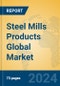 Steel Mills Products Global Market Insights 2022, Analysis and Forecast to 2027, by Manufacturers, Regions, Technology, Application - Product Image