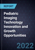 Pediatric Imaging Technology Innovation and Growth Opportunities- Product Image