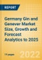 Germany Gin and Genever (Spirits) Market Size, Growth and Forecast Analytics to 2025 - Product Thumbnail Image