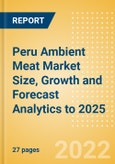 Peru Ambient Meat (Meat) Market Size, Growth and Forecast Analytics to 2025- Product Image