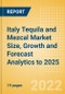 Italy Tequila and Mezcal (Spirits) Market Size, Growth and Forecast Analytics to 2025 - Product Image