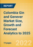Colombia Gin and Genever (Spirits) Market Size, Growth and Forecast Analytics to 2025- Product Image