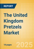 The United Kingdom (UK) Pretzels (Savory Snacks) Market Size, Growth and Forecast Analytics, 2023-2028- Product Image