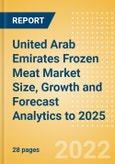 United Arab Emirates (UAE) Frozen Meat (Meat) Market Size, Growth and Forecast Analytics to 2025- Product Image