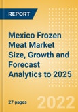 Mexico Frozen Meat (Meat) Market Size, Growth and Forecast Analytics to 2025- Product Image