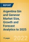 Argentina Gin and Genever (Spirits) Market Size, Growth and Forecast Analytics to 2025 - Product Thumbnail Image