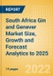 South Africa Gin and Genever (Spirits) Market Size, Growth and Forecast Analytics to 2025 - Product Image
