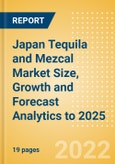 Japan Tequila and Mezcal (Spirits) Market Size, Growth and Forecast Analytics to 2025- Product Image