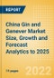 China Gin and Genever (Spirits) Market Size, Growth and Forecast Analytics to 2025 - Product Thumbnail Image