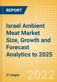 Israel Ambient Meat (Meat) Market Size, Growth and Forecast Analytics to 2025- Product Image