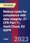 Reduce costs for compliance with data integrity: 21 CFR Part 11, SaaS/Cloud, EU GDPR (July 19-20, 2022) - Product Image