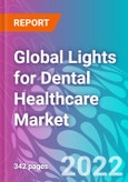 Global Lights for Dental Healthcare Market 2022-2032- Product Image
