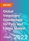 Global Veterinary Disinfectant for Pets and Farms Market 2022-2032 - Product Thumbnail Image