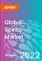Global Spirits Market 2022-2032 - Product Image