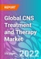 Global CNS Treatment and Therapy Market 2022-2032 - Product Image